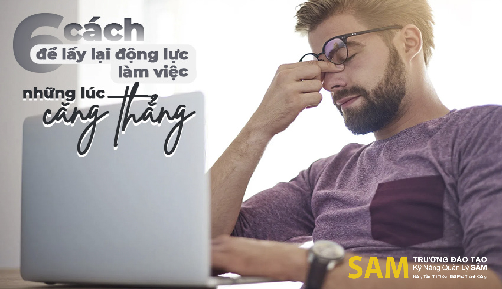 6 Cách để lấy lại động lực làm việc những lúc căng thẳng