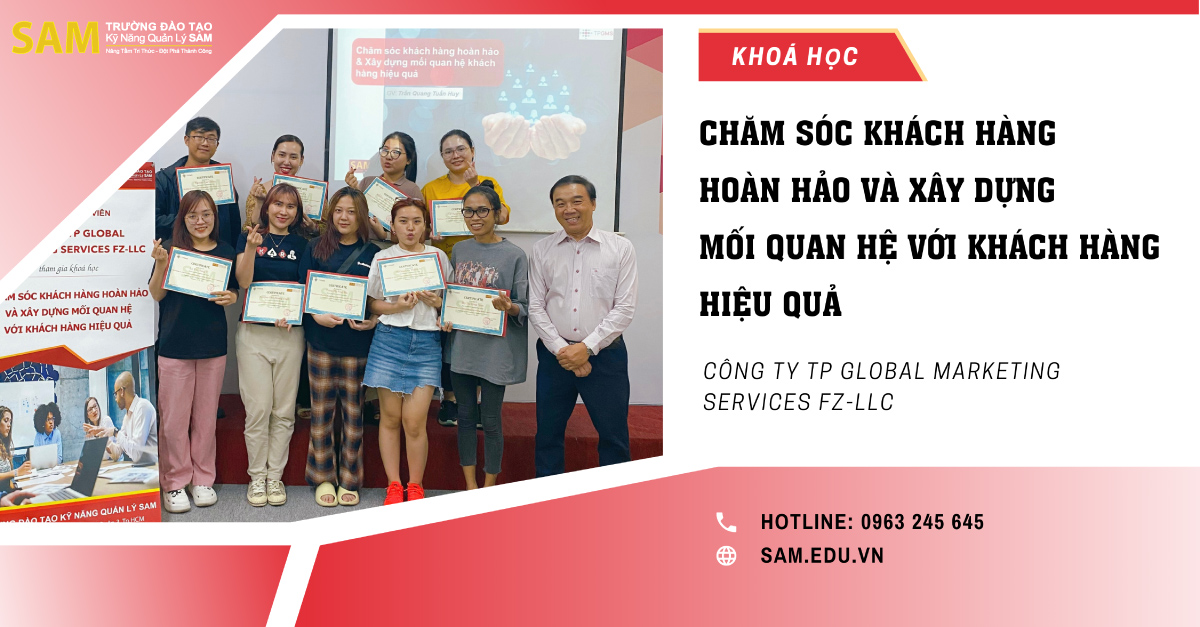 Khóa Học "​CHĂM SÓC KHÁCH HÀNG HOÀN HẢO VÀ XÂY DỰNG MỐI QUAN HỆ VỚI KHÁCH HÀNG HIỆU QUẢ"